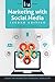 Marketing with Social Media: A LITA Guide