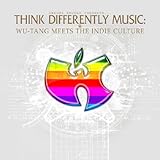 Think Differently Music: Wu-Tang Meets Indie Culture