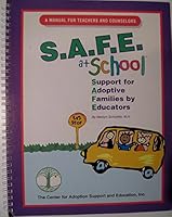 S.a.f.e. at School: Support for Adoptive Families by Educators, a Manual for Teachers And Counselors 0971173214 Book Cover