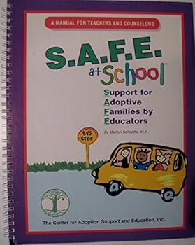 Spiral-bound S.a.f.e. at School: Support for Adoptive Families by Educators, a Manual for Teachers And Counselors Book