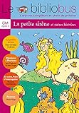 Le Bibliobus nÃâÃÂ° 5 CM - La Petite SirÃÆÃÂ¨ne - Livre de l'ÃÆÃÂ©lÃÆÃÂ¨ve - Ed.2004: 4 oeuvres complÃÆÃÂ¨tes (French Edition)