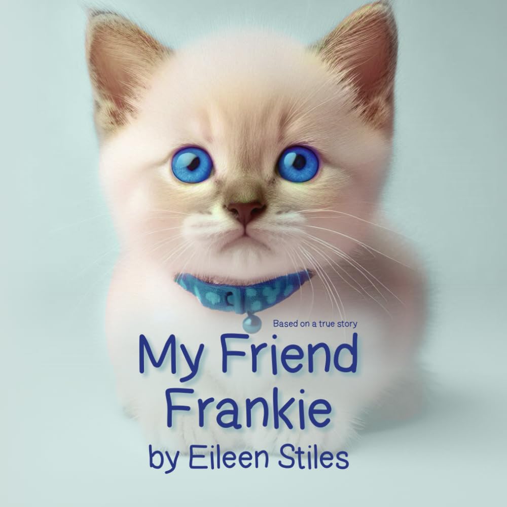 My Friend, Frankie the Cat: Based on a true story