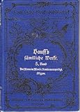  Hauff\'s sämtliche Werke: Wilhelm Hauffs sämtliche Werke in sechs Bänden. Fünfter Band. Der Mann im Monde. Kontroverspredigt. Skizzen (Cotta\'sche Volksbibliothek)