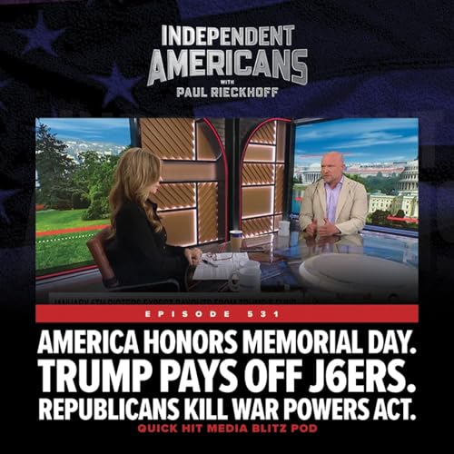 America Honors Memorial Day. Trump Pays Off Insurrectionists. Republicans Kill War Powers Act.