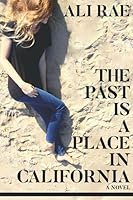 The Past Is a Place in California 1093856092 Book Cover