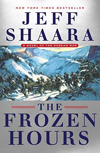 The Frozen Hours: A Novel of the Korean War Hardcover – May 23, 2017