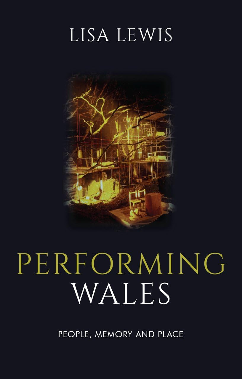 Performing Wales: People, Memory and Place      Paperback – August 15, 2018