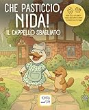 CHE PASTICCIO, NIDA!: IL CAPPELLO SBAGLIATO