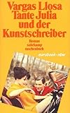 Tante Julia und der Kunstschreiber: Roman (suhrkamp taschenbuch) - Mario Vargas Llosa Übersetzer: Heidrun Adler 