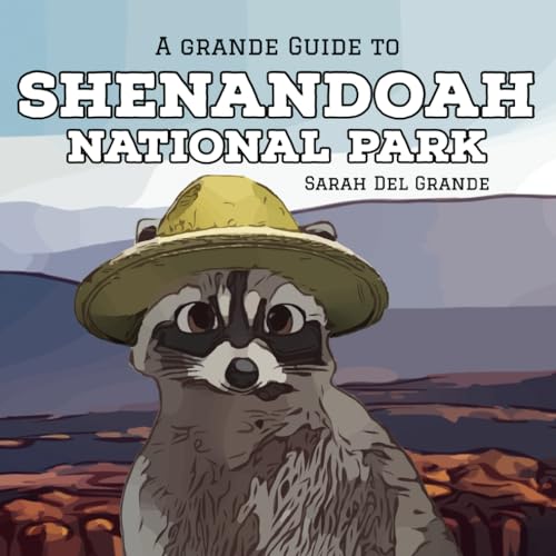 Shenandoah National Park: A Grande Guide for Kids (Grande Guides to National Parks for Children)