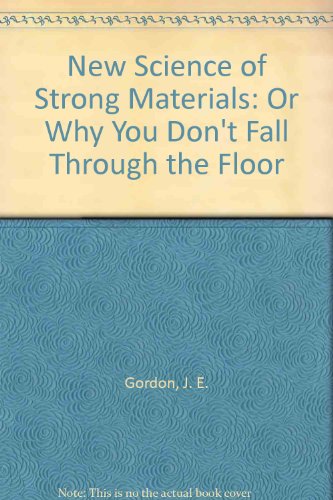 New Science of Strong Materials: Or Why You Don... 0273014579 Book Cover