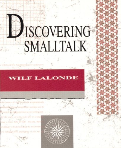 Discovering Smalltalk (Benjamin/Cummings Series in Object-Oriented Software Enginee) by Wilf LaLonde (1994-01-10)
