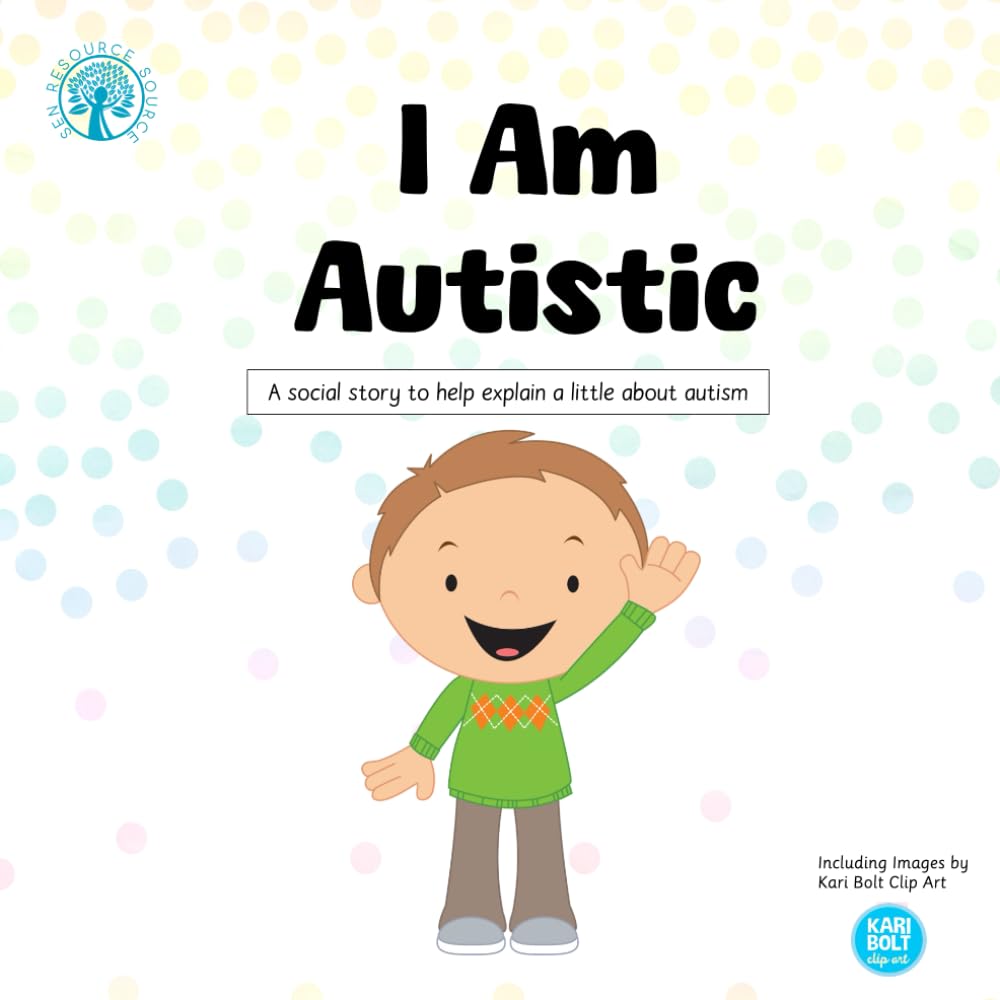 I Am Autistic: A social story to explain a little about autism