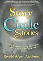 Story Circle Stories: Featuring stories of convening in circle from 32 diverse voices and visual artists 0983650446 Book Cover