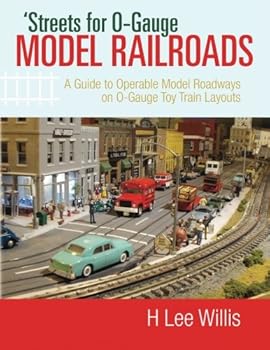 Paperback 'Streets for O-Gauge Model Railroads: A Guide to Operable Model Roadways on O-Gauge Toy Train Layouts Book