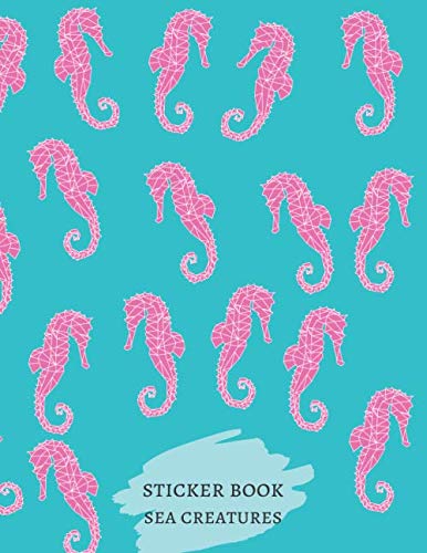 Pink Seahorse Sea Creatures Blank Sticker book: Premium Matte cover empty papers to put in stickers, for boys girls kids toddlers Activity Book for drawing Sketching Doodling Coloring Writing