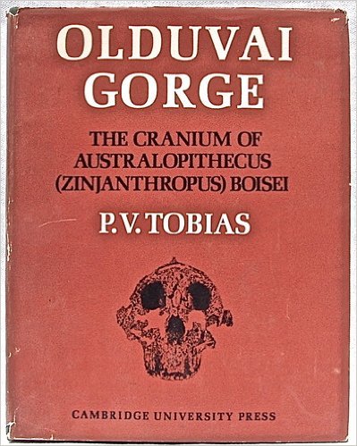 Olduvai Gorge Vol. 2 the Cranium of Australopithecus (Zinjanthropus) Boisei