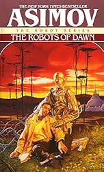 The Robots of Dawn (The Robot Series Book 3)