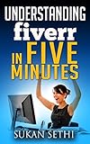  Fiverr In Five Minutes : (Fiverr, Work from Home, Fiverr.com, Fiverr Gigs, Money making Machine, Fiverr SEO, Money making Books): Money for Life (English Edition)