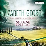 Nur eine böse Tat: Ein Inspector-Lynley-Roman 18 - Elizabeth George