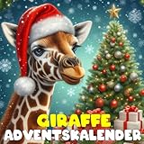  Giraffe Adventskalender: mit 24 Bilder und schönen Fakten bis
