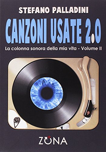 Canzoni usate 2.0. La colonna sonora della mia vita (Vol. 2