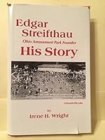 Edgar Streifthau: Ohio Amusement Park Founder - His Story B001CRHNDW Book Cover