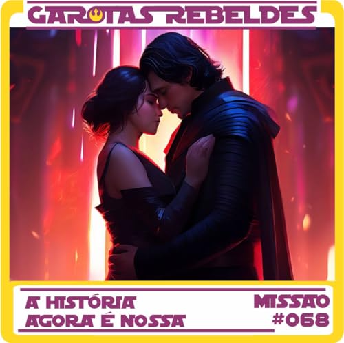 Garotas Rebeldes 68: A História Agora é Nossa Podcast Por capa