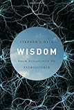 Wisdom: From Philosophy to Neuroscience