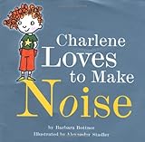 Charlene Loves To Make Noise