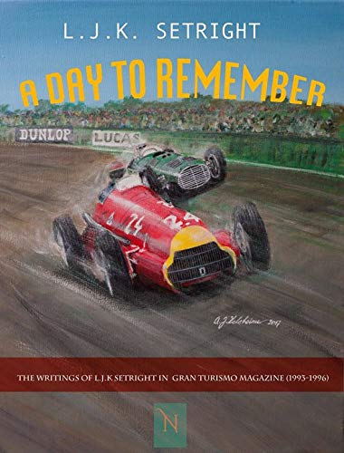 A day to remember: the writings of L.J.K. Setright in Gran Turismo magazine (1993-1996)
