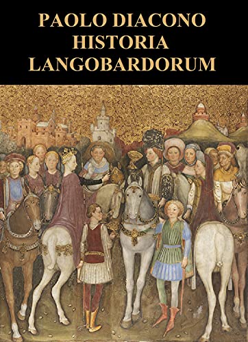 Historia Langobardorum Storia de' fatti dei Langobardi eBook Diacono