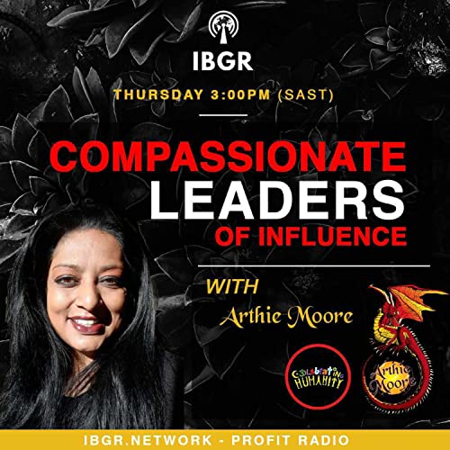 Compassionate Leaders of Influence with Dr. Arthie Moore-Robberts cover art