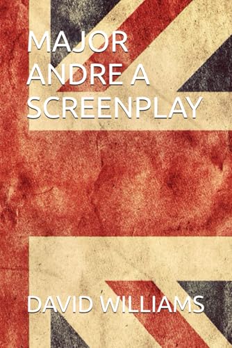 MAJOR ANDRE A SCREENPLAY