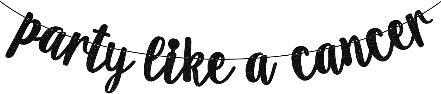 “Party Like a Cancer” Banner — Big Cancer Energy, Cancer Season, 12 Zodiac Constellations Cancer Birthday Party Decorations Supplies (Black Glitter)