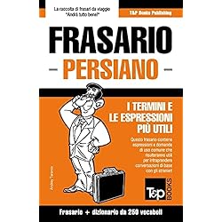 Mini Persianas Frasario Italiano-Persiano e mini dizionario da 250 vocaboli: 214 (Italian Collection)