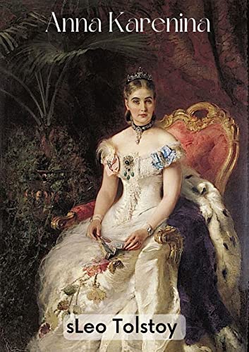 Anna Karenina (ANNOTATED) (English Edition)
