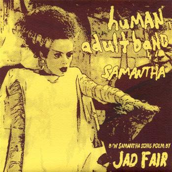 Human Adult Band/Jad Fair-Split 7"-"Samantha" 2009 Orig. PS 45 HALF JAPANESE [Vi explicit_lyrics