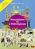 Wimmelplakate der 5 Weltreligionen: 5 Plakate und 6 große Infokarten mit über 200 Sachtexten - Anna Wills