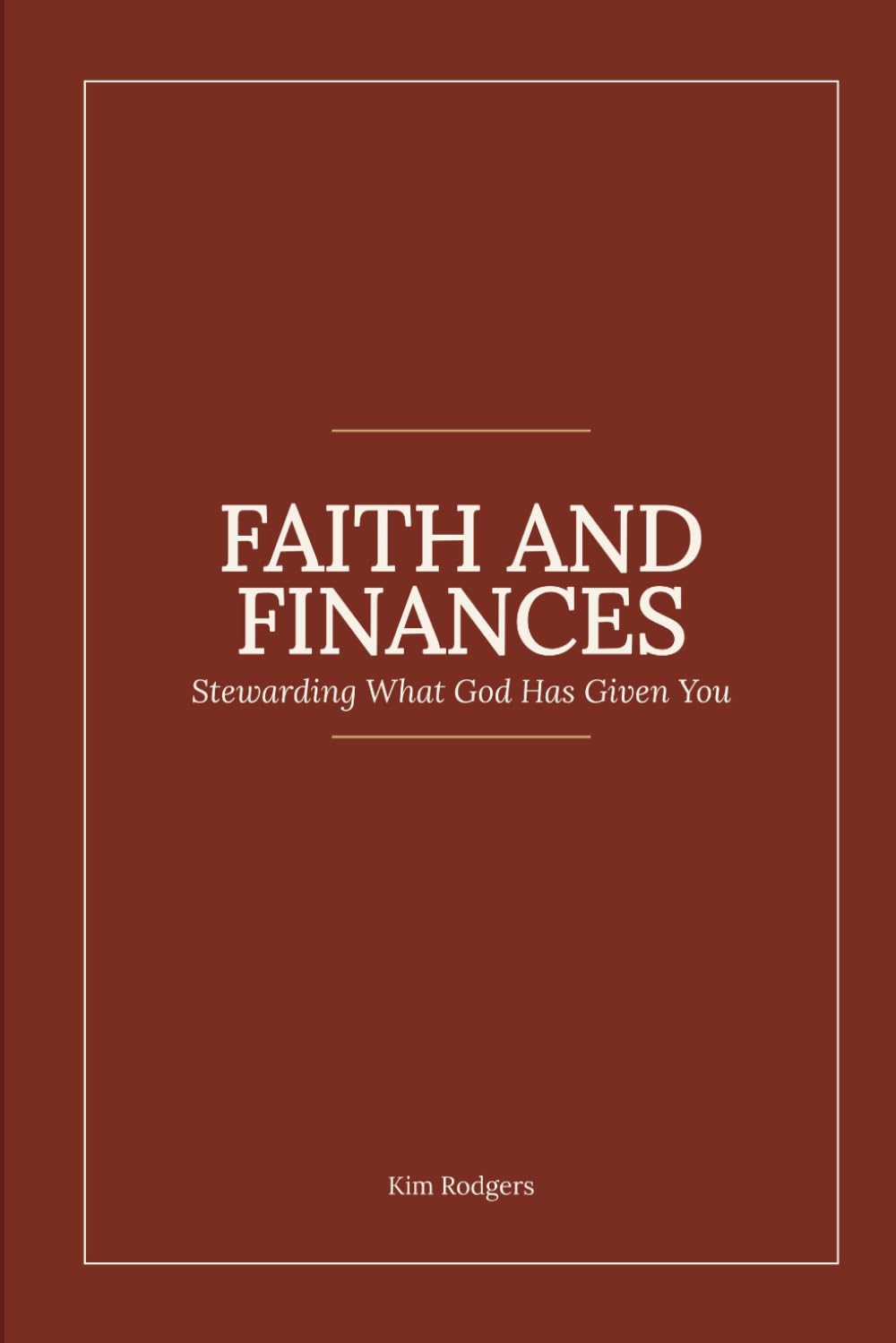 Faith and Finances: Stewarding What God Has Given You