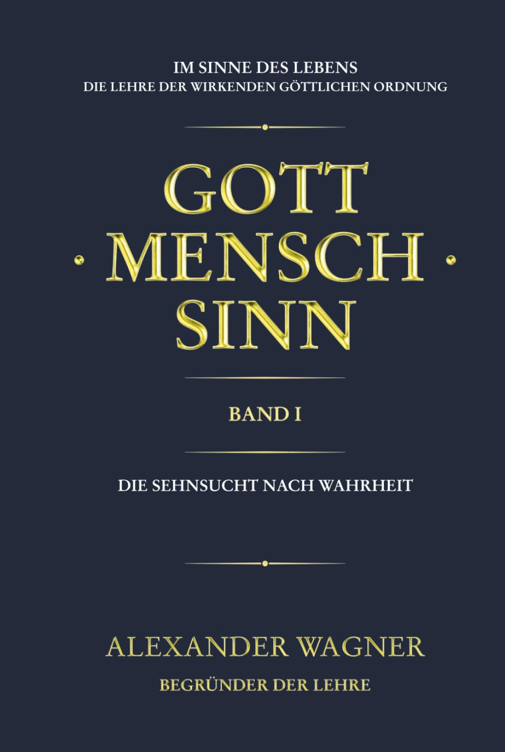 GOTT · MENSCH · SINN: Die Sehnsucht nach Wahrheit