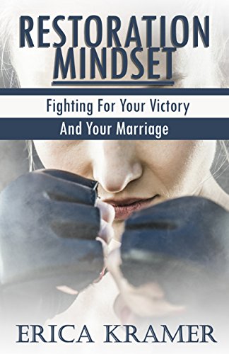  Restoration Mindset: Fighting For Your Victory and Your Marriage (English Edition) Francais PDF