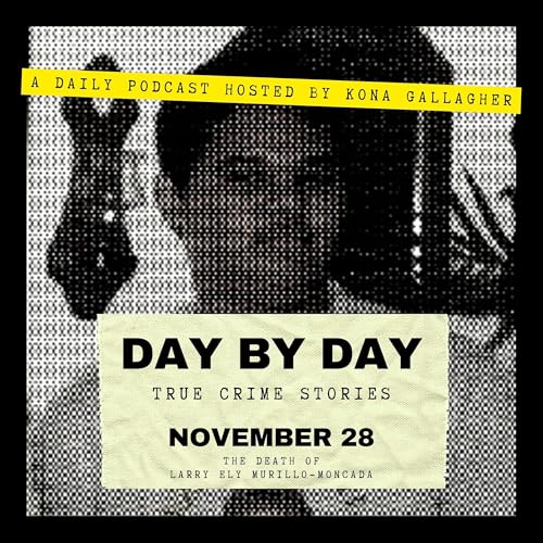 November 28 - The Death of Larry Ely Murillo-Moncada