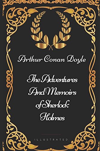 The Adventures and Memoirs of Sherlock Holmes: ... 1521914265 Book Cover