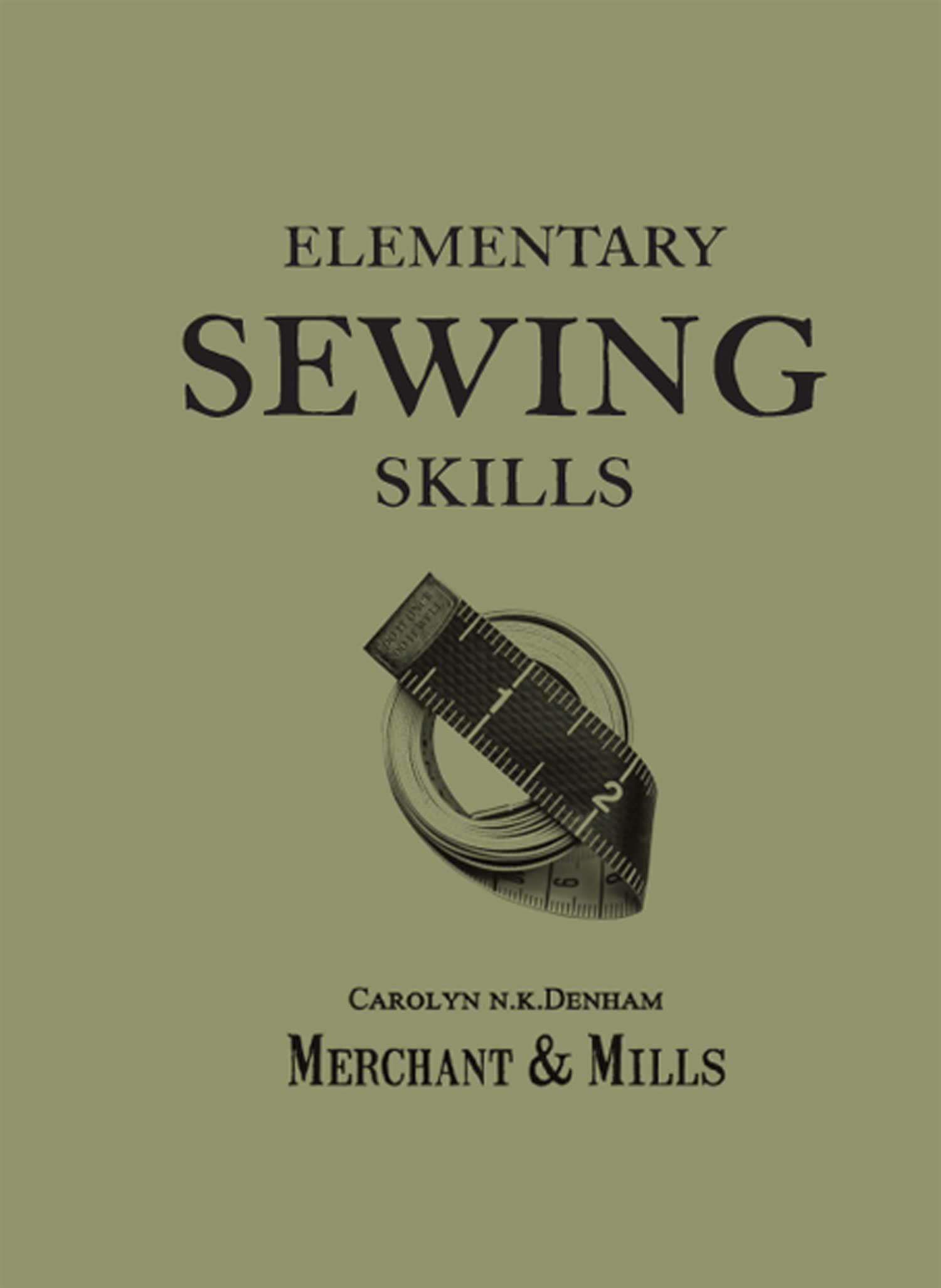 Elementary Sewing Skills: The crafters guide to sewing your own clothes and needlework Paperback – February 24, 2015