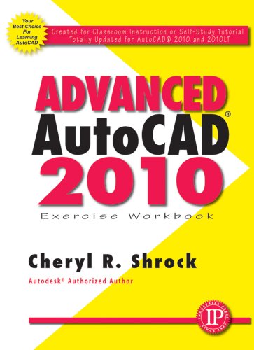 Advanced AutoCAD 2010: Exercise Workbook