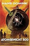 hans dominik  Atomgewicht 500
