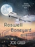 Roswell Boneyard (Portals of Yahweh Book 1)