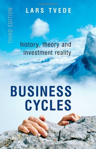 Business Cycles: History, Theory and Investment Reality
