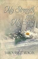 My Strength and My Song: The Story of a Thief That Lies in Wait . . . And a Faith That Never Wavers 1889505366 Book Cover